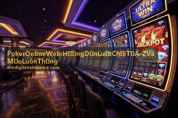 Poker Online Web mẹo luôn thắng từ cao thủ